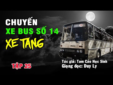 Truyện ma: Chuyến xe bus số 14 - Xe tang (Tập 25) | Truyện ma Duy Ly