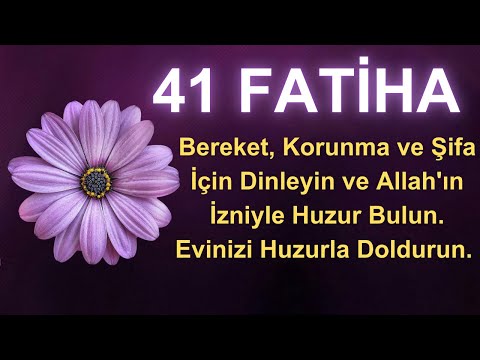 41 Fatiha Suresi 💖 Bereket, Korunma ve Şifa İçin Dinleyin ve Huzur Bulun. Evinizi Huzurla Doldurun.