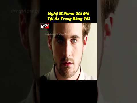 Nghệ Sĩ Piano Giả Mù Và Tội Ác Trong Bóng Tối #ReviewPhimHay1997