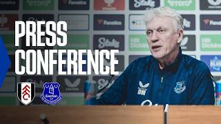 FULHAM v EVERTON | David Moyes' Premier League press conference
