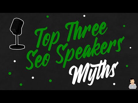 Top Three SEO Speakers Myths & Pet Peeves