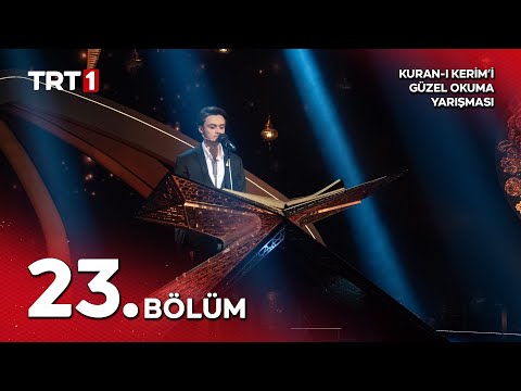 Kuran-ı Kerim’i Güzel Okuma Yarışması 10. Sezon 23. Bölüm