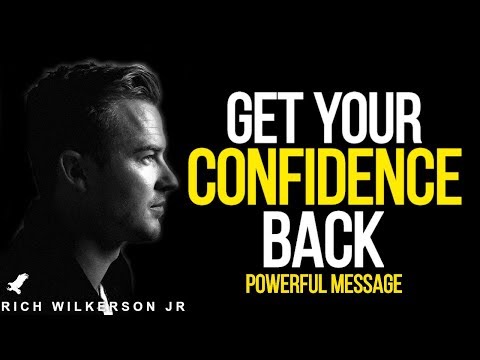 GET YOUR CONFIDENCE BACK | RICH WILKERSON JR. | MOTIVATION | WingsLikeEagles