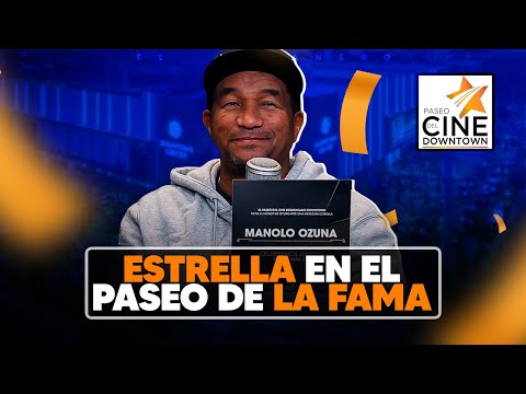 Manolo Ozuna ingresa AL PASEO DE LA FAMA!