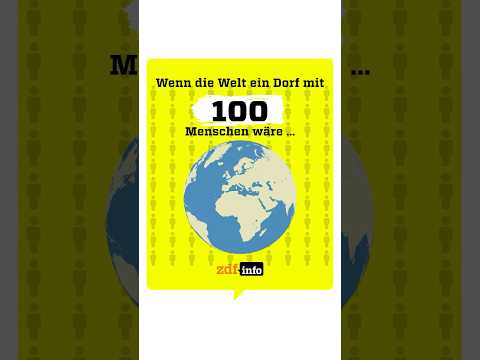 Wenn die Welt ein Dorf mit 100 Menschen wäre | ZDFinfo Doku