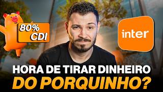 Porquinho do Banco Inter Caiu Para 80% do CDI: Hora de Sacar?