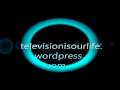 TelevisionIsOurLife