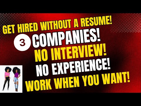 Get Hired Without A Resume 3 Companies Hiring ASAP! No Interview No Experience Work When You Want