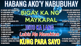 Habang Ako'Y Nabubuhay💗Nonstop OPM Hits Songs 2024 All original Tagalog Love songs 2024