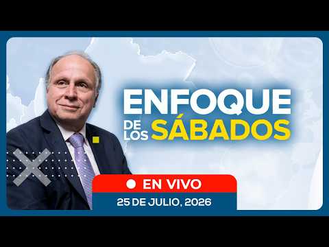 ENVIVO | 🔴 ENFOQUE DE LOS SÁBADOS 📅 25/07/2026