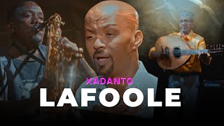 LAFOOLE 2025 | XADANTO | HEELO OFFICIAL MUSIC VIDEO