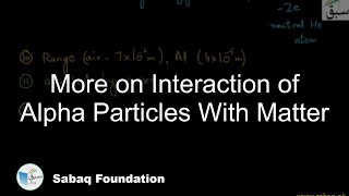 More on Interaction of Alpha Particles With Matter