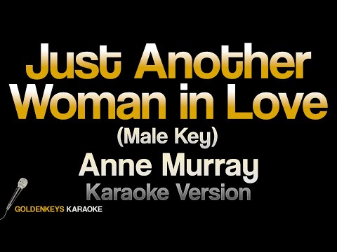 Just Another Woman in Love – Anne Murray (HQ Karaoke) Male Key