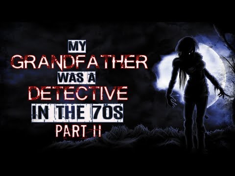 My Grandfather Was A Detective In The 70s | Part 2 | Paranormal Horror Story | Police Horror Stories