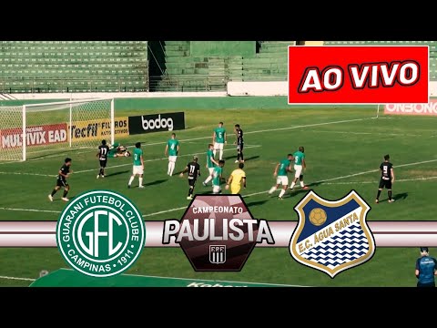 Guarani x Água Santa AO VIVO HOJE | CAMPEONATO PAULISTA 7ªRODADA | 06/02/2025