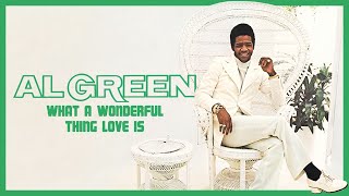 Al Green - What a Wonderful Thing Love Is (Official Lyric Video)