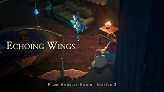 Monster Hunter Stories 3: Twisted Reflection | Echoing Wings - Official Music Video