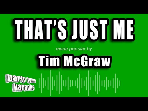 Tim McGraw – That’s Just Me (Karaoke Version)