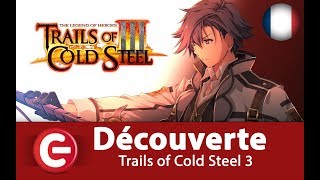 Vido-Test : [DECOUVERTE] Trails of Cold Steel 3 - PS4