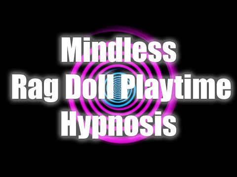 Mindless Rag Doll Playtime Hypnosis