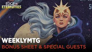 WeeklyMTG | Edge of Eternities | Bonus Sheet and Special Guests