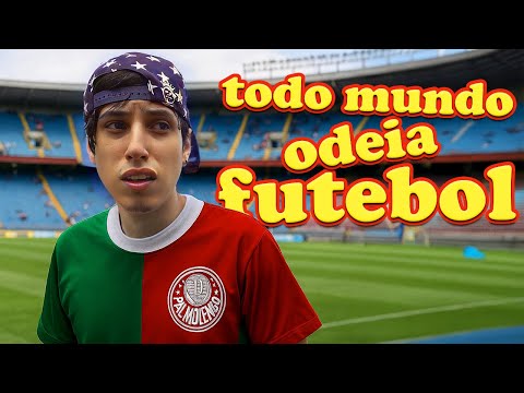TODO MUNDO ODEIA FUTEBOL