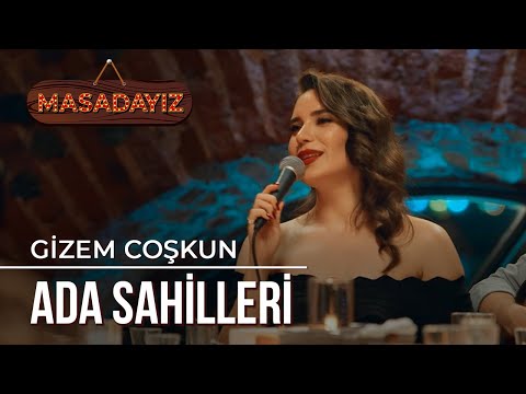 Gizem Coşkun - Ada Sahilleri | Masadayız