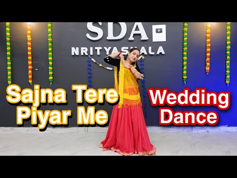 Sajna Tere Piyar Mein | Dance Video |Aangan Galiyan Chaubara Chod Chali Bachpan Sara |Wedding Dance