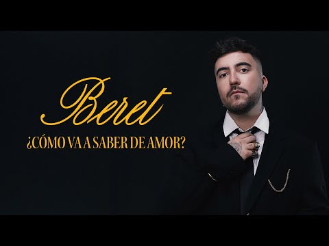 Beret - ¿Cómo va a saber de amor? (Lyric Video Oficial)