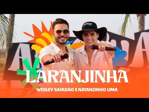 Wesley Safadão e Natanzinho Lima - Laranjinha - Arrocha Safadão