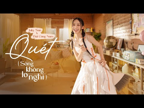 QU&#201;T (SỐNG KH&#212;NG LO NGHĨ) | JUKY SAN x B&#217;I C&#212;NG NAM x MSB | OFFICIAL MUSIC VIDEO