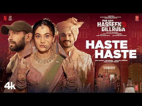 Phir Aayi Hasseen Dillruba: Haste Haste (Song) Vikrant Massey, Taapsee, Sunny K |Sachet Tandon,Raj S