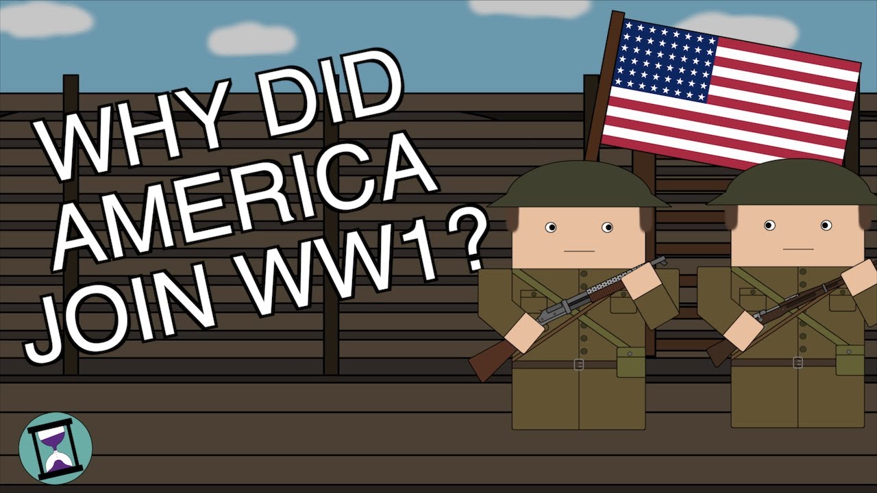 Why did the US Join World War One? Documentary