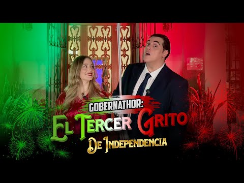 GOBERNATHOR - TERCER GRITO DE INDEPENDENCIA