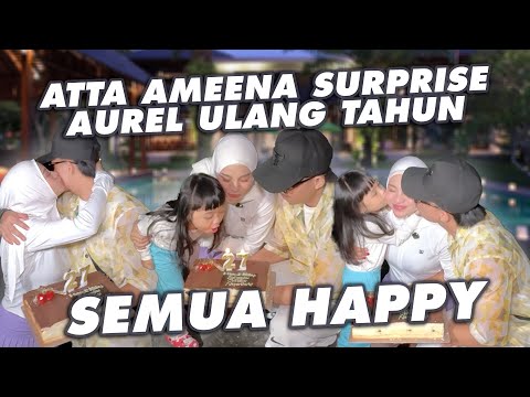 DETIK2 ATTA AMEENA SURPRISE AUREL ULANG TAHUN, SEMUA HAPPY #tafdaily