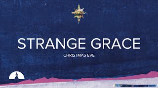 Strange Grace | Christmas Eve Worship