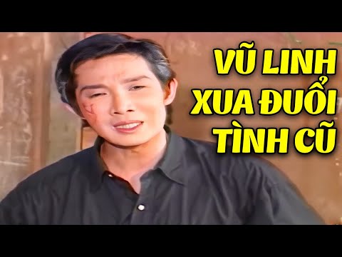Vũ Linh xua đuổi tình cũ vì mặc cảm ngoại hình | Tuồng cải lương xã hội Vũ Linh hay nhất