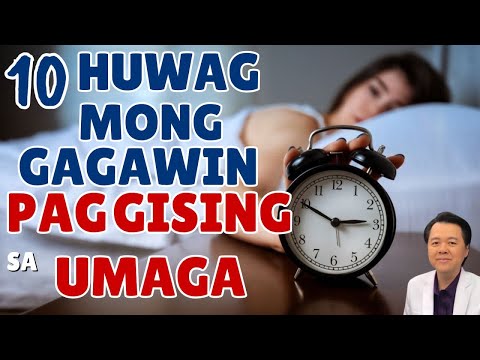 10 Huwag Mong Gagawin Pag Gising sa Umaga - By Doc Willie Ong (Internist and Cardiologist)