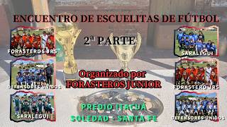 Encuentro de Escuelitas de Fútbol organizado por Forasteros Jrs - 2ª PARTE.