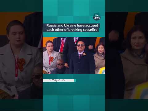 Ukraine accuses Russia of breaking ceasefire as Moscow holds Second World War victory parade