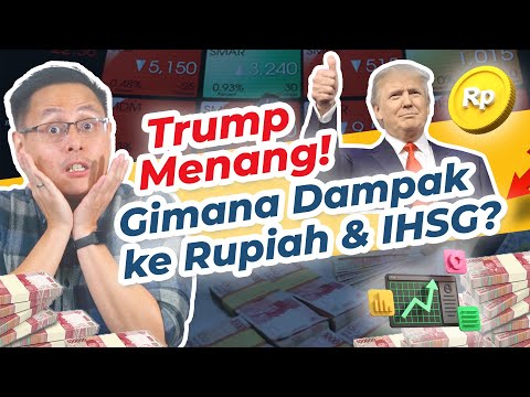 Donald Trump Menang, Gimana Dampak ke Rupiah dan IHSG?