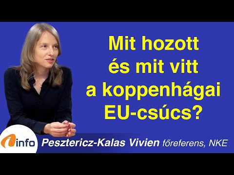 Mit hozott és mit vitt a koppenhágai EU-csúcs? Pesztericz-Kalas Vivien, Inforádió, Aréna