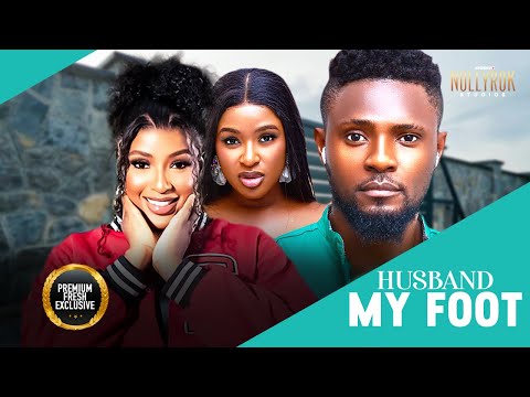 Husband My Foot (Chinoso Arubayi Maurice Sam) - Nigerian Movies | Latest Nigerian Movie 2025