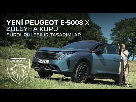 Yeni PEUGEOT E-5008 X Züleyha Kuru X Sürdürülebilir Tasarımlar