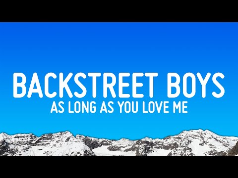 Backstreet Boys - As Long As You Love Me (Lyrics)