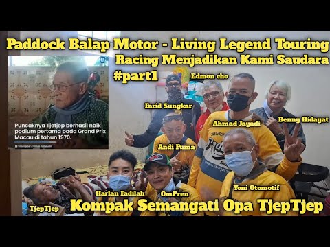 Paddock Balap Motor - Living Legend Touring Jakarta - Bandung | Kompak Semangati Opa TjepTjep #part1