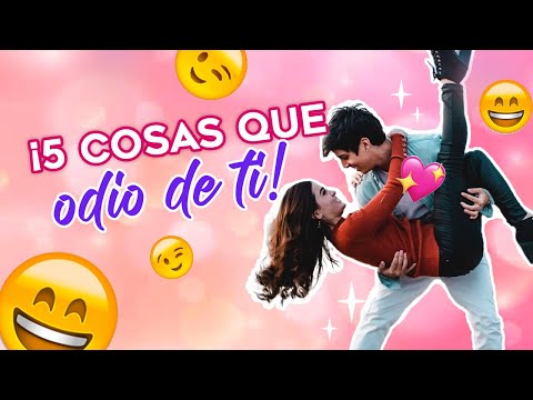 ¡5 cosas que odio de ti! 😡✨
