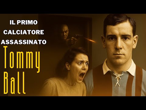 IL COLPO CHE MISE FINE ALLA STELLA DI TOMMY BALL - Storia del calcio 