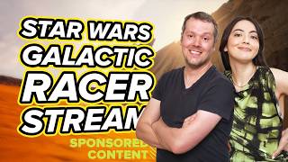 STAR WARS: Galactic Racer Live Stream | Let's Play Galactic Racer (Sponsored Content)