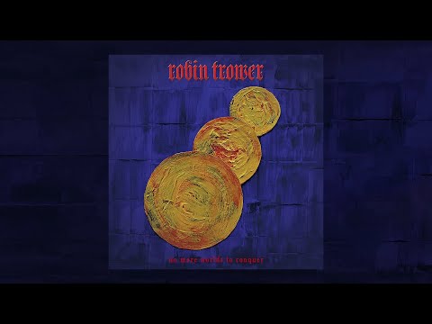 Robin Trower - No More Worlds To Conquer (Lyric Video)